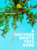 A Machine Wrote This Song