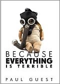 Because Everything Is Terrible