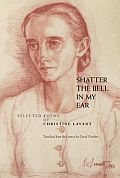 Shatter the Bell in My Ear: Selected Poems