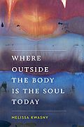 Where Outside the Body Is the Soul Today