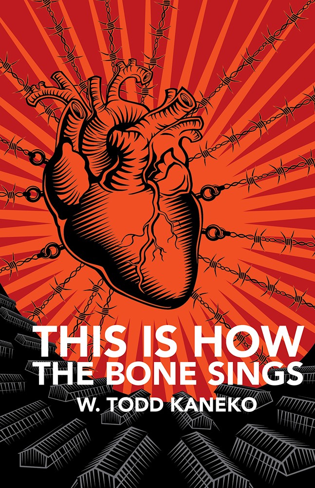 Cover image of W. Todd Kaneko's book, This is How the Bone Sings.