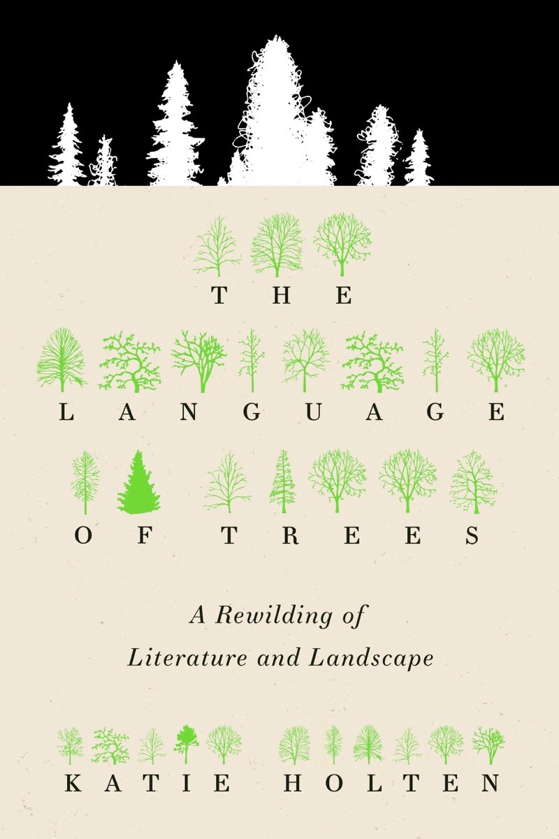 Cover of The Language of Trees: A Rewilding of Landscape and Literature by Katie Holten