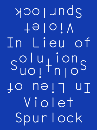 Cover of Violet Spurlock's "In Lieu of Solutions"